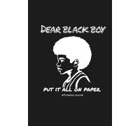 Dear Black Boy Put It All on Paper: An Affirmation Journal