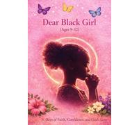 Dear Black Girl (Age 9-12): 31 Days of Faith, Confidence, and God's Love