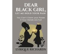 Dear Black Girl, Let Me Hold Your Pain: You Can't Claim Your Power if Your Hands are Full
