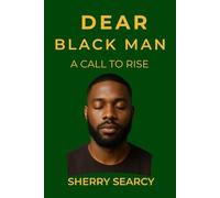 Dear Black Man: A Call to Rise