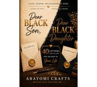 Dear Black Son, Dear Black Daughter: 40 Letters I Hope You Carry for the Rest of Your Life