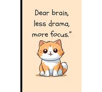 Dear Brain, Less Drama More Focus | Notebook: A Funny Student Notebook for School, College, or Everyday Notes
