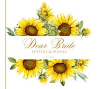 Dear Bride Letters & Wishes Guest Book: Sunflower Bridal Shower Guest Book | Advice, Memories & Heartfelt Messages for the Bride | Rustic Wedding Keepsake Journal