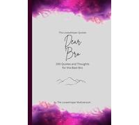 Dear Bro, to the best brother in the world: 150 Quotes and Thoughts for the best brother, gift book, fuchsia (Quotes for Someone Special englisch)