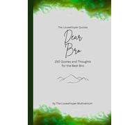 Dear Bro, to the best brother in the world: 150 Quotes and Thoughts for the best brother, gift book, green (Quotes for Someone Special englisch)