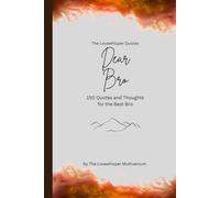 Dear Bro, to the best brother in the world: 150 Quotes and Thoughts for the best brother, gift book, orange (Quotes for Someone Special englisch)