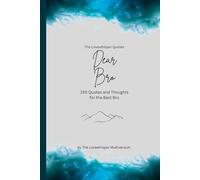 Dear Bro, to the best brother in the world: 150 Quotes and Thoughts for the best brother, gift book, turquoise (Quotes for Someone Special englisch)