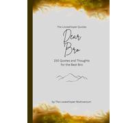 Dear Bro, to the best brother in the world: 150 Quotes and Thoughts for the best brother, gift book, yellow (Quotes for Someone Special englisch)