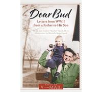Dear Bud: Letters from WWII from a Father to His Son