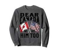 Dear Canada We Hate Him Too Funny Protesta Política Sudadera