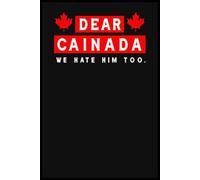 Dear Canada We Hate Him Too Political Protest Notebook: 6x9” Lined Journal 110 Pages