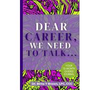 DEAR CAREER, WE NEED TO TALK...Your 12-Month Guided Journal