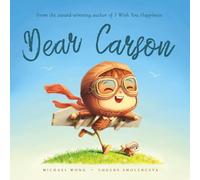 Dear Carson: A personalized love letter reminding your Carson that he is strong, brave, kind, and deeply loved, just as he is.