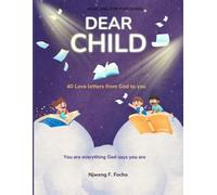 Dear Child: 40 Love letters from God to you