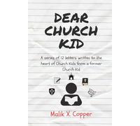 Dear Church Kid: A series of 12 letters written to the heart of Church Kids from a former Church Kid