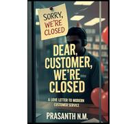 Dear Customer, We’re Closed: A Love Letter to Modern Customer Service