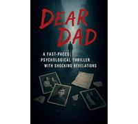 Dear Dad: A Fast-Paced Psychological Thriller with Shocking Revelations