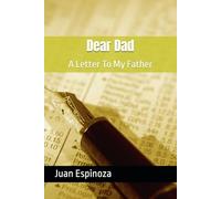 Dear Dad: A Letter To My Father