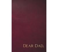 Dear Dad: Blank Lined Journal Notebook to Capture Special Memories with Father for Sons and Daughters