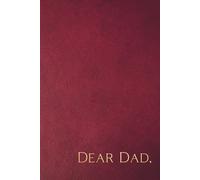 Dear Dad: Blank Lined Journal Notebook to Capture Special Memories with Father for Sons and Daughters