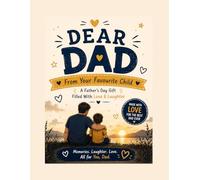 Dear Dad: From Your Favourite Child: A Father’s Day Gift Filled With Love & Laughter