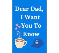 Dear Dad, I Want You To Know