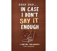 Dear Dad, In Case I Don't Say It Enough: 33 Little Things I Love About You Fill-in-the-Blank Gift Book for Daughters, Meaningful Father's Day and Birthday Gifts for Dad from Daughter