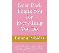 Dear Dad, Thank You for Everything You Do: A Heartfelt Guided Journal to Share Memories, Gratitude & Love With the Man Who Means the World to You