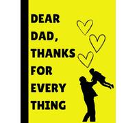 DEAR DAD, THANKS FOR EVERYTHING: A 28-day journal to gift your father on his birthday or this father's day thanking him for everything he did all these years