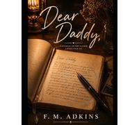Dear Daddy: Tessa Part 2 (The Weston Saga)