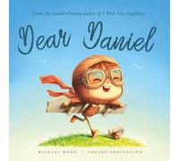 Dear Daniel: A personalized love letter reminding your Daniel that he is strong, brave, kind, and deeply loved, just as he is.