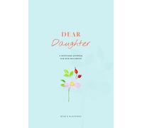 Dear Daughter: A Keepsake Journal for Her Becoming