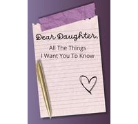 Dear Daughter: All The Things I Want You to Know
