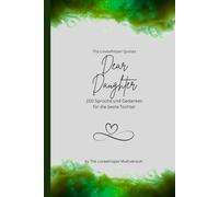 Dear Daughter, Für die beste Tochter der Welt: 150 Sprüche und Gedanken für die beste Tochter, Geschenkbuch, green (Quotes for Someone Special deutsch)
