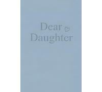 Dear Daughter: Letters to Our Daughter from Mom and Dad, A Blank Lined Journal to Capture Parenthood Memories, Love, and Special Moments