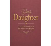 Dear Daughter: Letters to Our Daughter from Mom and Dad, A Blank Lined Journal to Capture Parenthood Memories, Love, and Special Moments