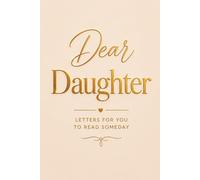 Dear Daughter: Letters to Our Daughter from Mom and Dad, A Blank Lined Journal to Capture Parenthood Memories, Love, and Special Moments