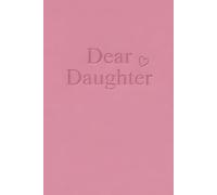 Dear Daughter: Letters to Our Daughter from Mom and Dad - As You Grow, A Guided Prompt Journal to Capture Parenthood Memories, Love, and Special Moments