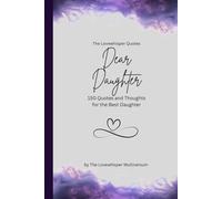 Dear Daughter, to the best daughter in the world: 150 Quotes and Thoughts for the Best Daughter, gift book, purple (Quotes for Someone Special englisch)