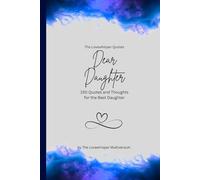 Dear Daughter, to the best daughter in the world: 150 Quotes and Thoughts for the Best Daughter, gift book, blue (Quotes for Someone Special englisch)