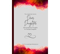 Dear Daughter, to the best daughter in the world: 150 Quotes and Thoughts for the Best Daughter, gift book, red (Quotes for Someone Special englisch)