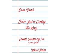Dear David, Since You're Coming This Way: Lessons Learned by 30