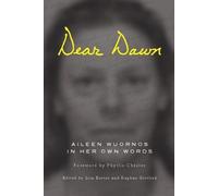 Dear Dawn: Aileen Wuornos in Her Own Words by Aileen Wuornos (2011-06-16)