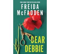 Dear Debbie: The Instant Sunday Times Bestselling Psychological Thriller from the Author of The Housemaid Books