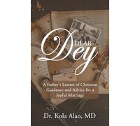 Dear Dey: A Father's Letters of Christian Guidance and Advice for a Joyful Marriage