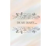 Dear Diary… - A Beautiful Journal for Every Thought - lined: Lined, Grid, or Blank - A Feminine Space for Writing, Dreaming & Creating