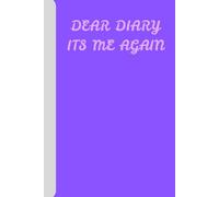 DEAR DIARY: A Journal