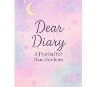 Dear Diary A Journal for Overthinkers