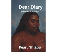 Dear Diary-A love letter to Luvuyo