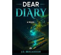 Dear Diary: A novel